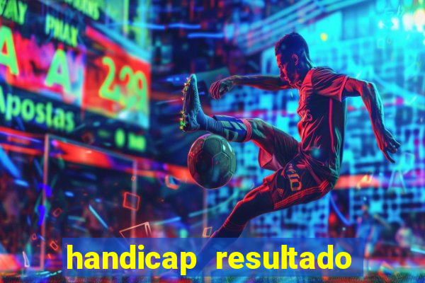 handicap resultado final 2